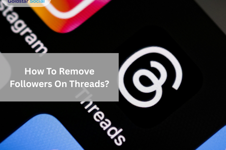 How To Remove Followers On Threads?